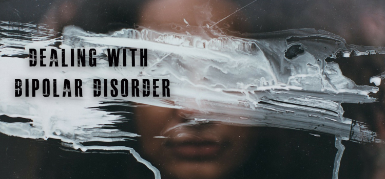 Dealing With Bipolar Disorder